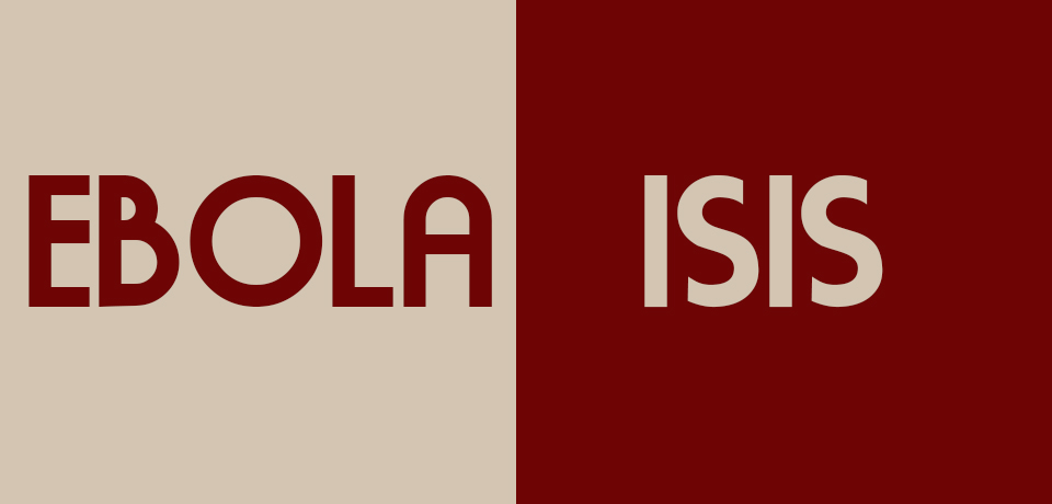 Ebola and ISIS: Threats Derive from Fear